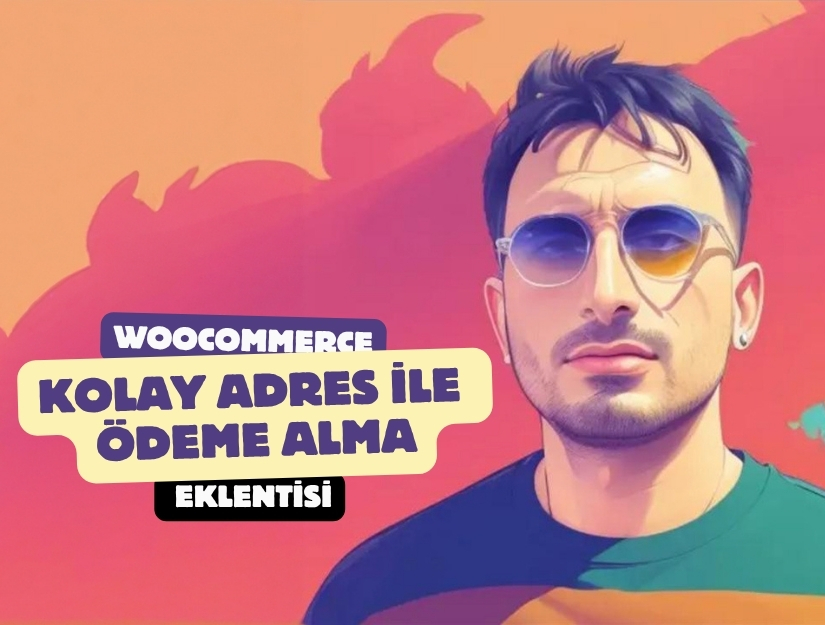 Woventico Kolay Adres ile Ödeme Al – WooCommerce Eklentisi | woocommerce kolay adres ile odeme alma eklentisi Woventico Kolay Adres ile Ödeme Al – WooCommerce Eklentisi