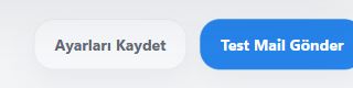 Bilgileri kaydettikten sonra Test Mail Gönder düğmesini kullanın. Sonucu Kontrol E-posta alanına yazdığınız gelen kutusunda doğrulayın.