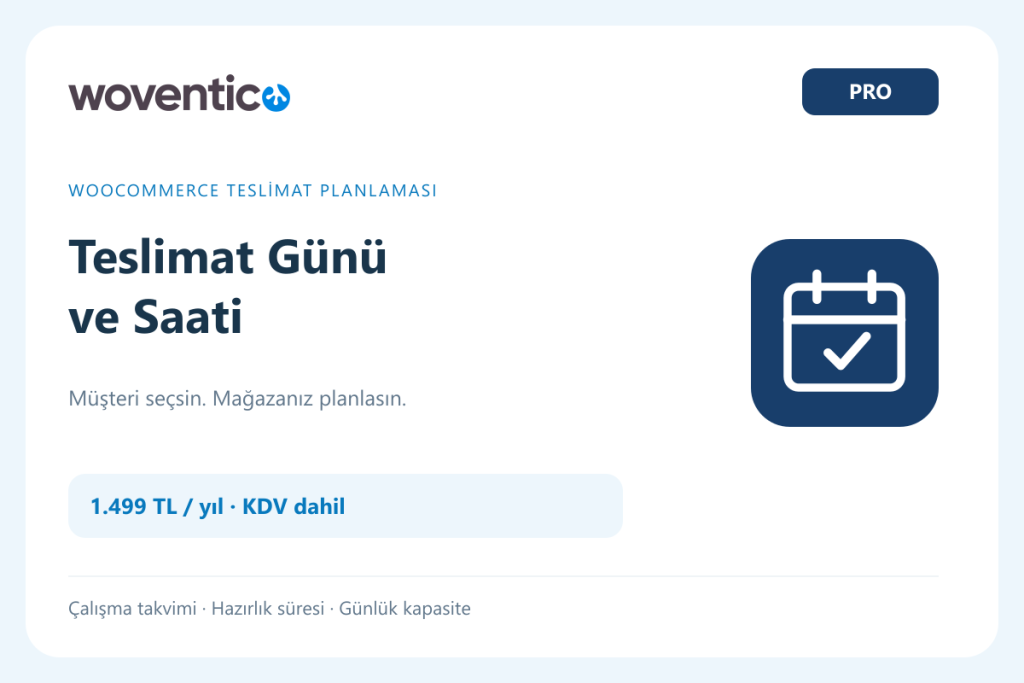 Woventico Teslimat Günü ve Saati Pro — WooCommerce teslimat planlaması