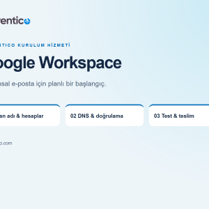 Google Workspace Kurulum Hizmeti — Woventico ürün ve hizmet tanıtımı